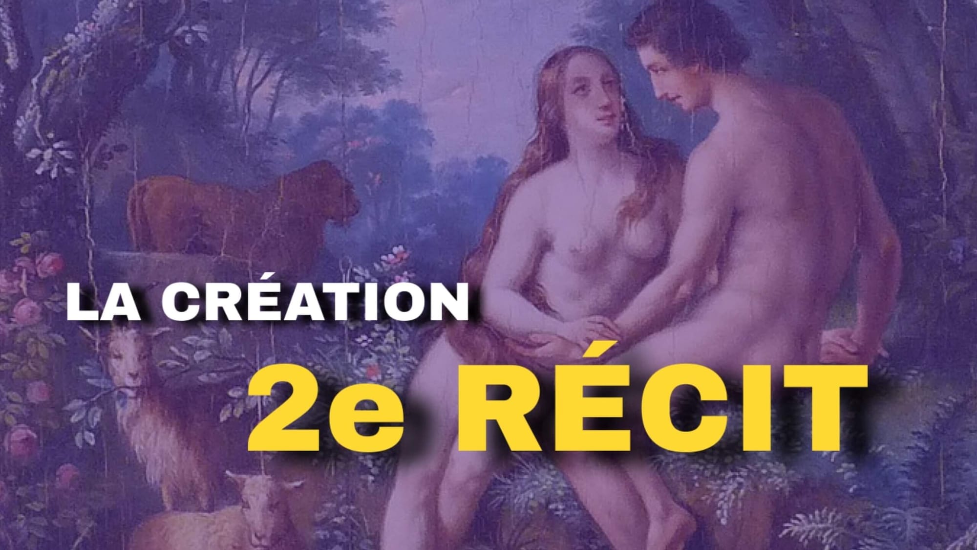 2ème récit de la création (J17)