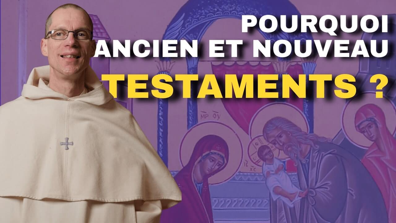 Pourquoi Ancien et Nouveau Testaments (J3)